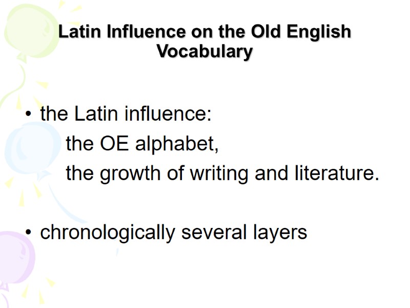 Latin Influence on the Old English Vocabulary  the Latin influence:   